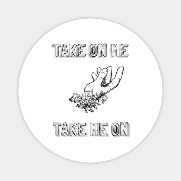 Take on me Merch Magnet by Seligs Music